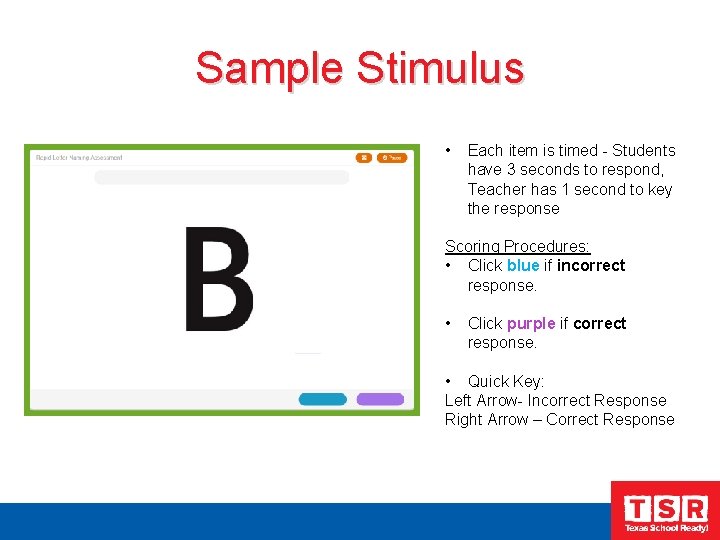 Sample Stimulus • Each item is timed - Students have 3 seconds to respond,
