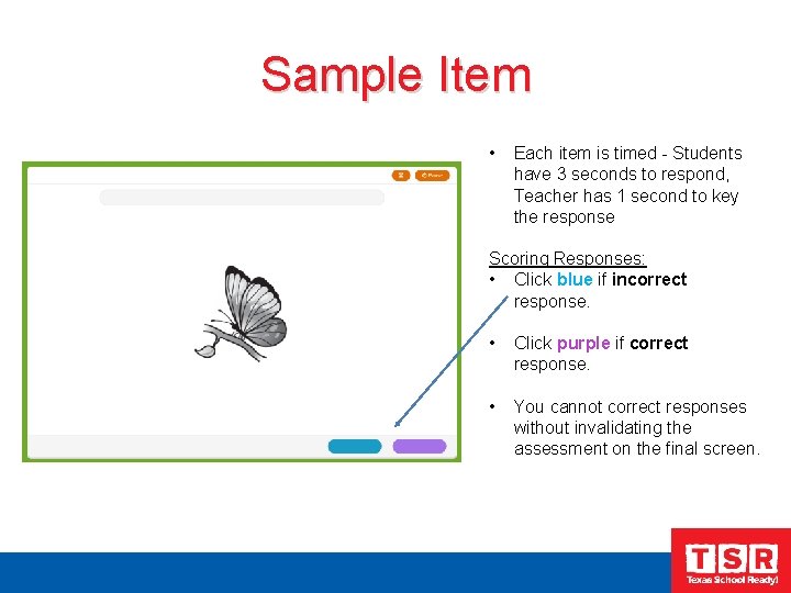 Sample Item • Each item is timed - Students have 3 seconds to respond,