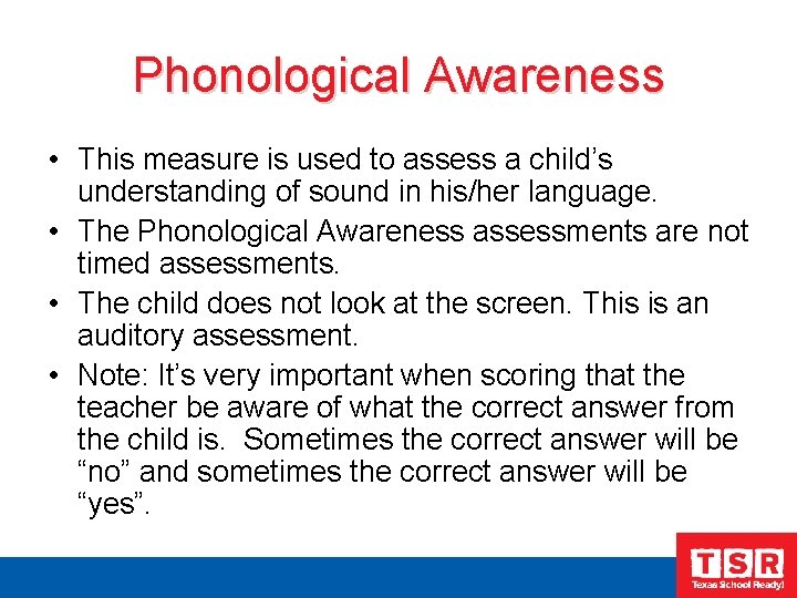 Phonological Awareness • This measure is used to assess a child’s understanding of sound