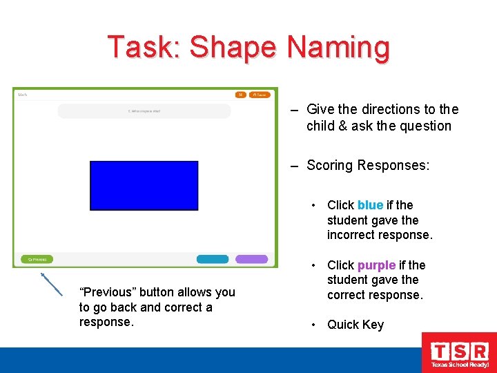 Task: Shape Naming – Give the directions to the child & ask the question