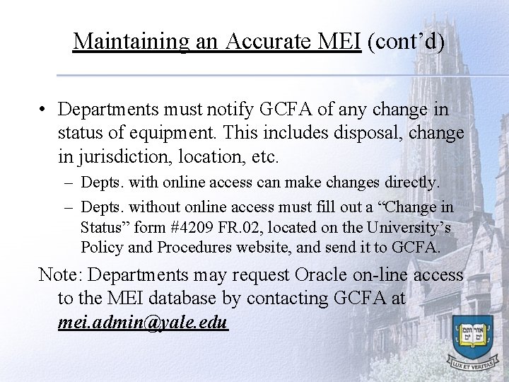 Maintaining an Accurate MEI (cont’d) • Departments must notify GCFA of any change in
