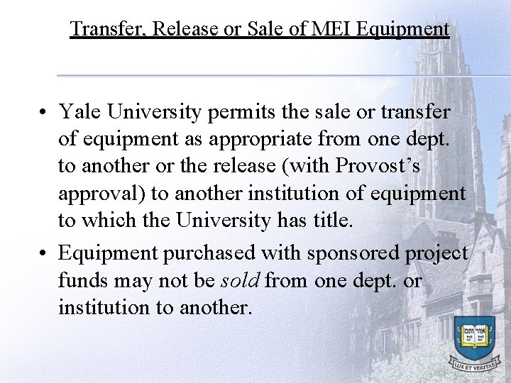 Transfer, Release or Sale of MEI Equipment • Yale University permits the sale or