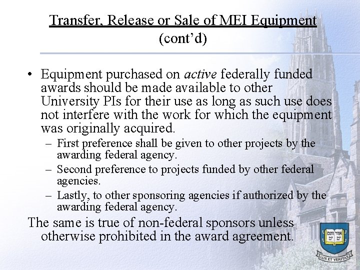 Transfer, Release or Sale of MEI Equipment (cont’d) • Equipment purchased on active federally