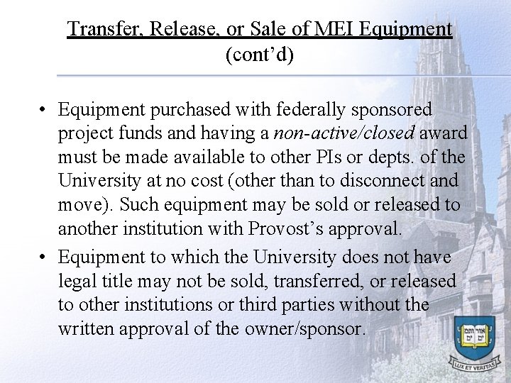 Transfer, Release, or Sale of MEI Equipment (cont’d) • Equipment purchased with federally sponsored