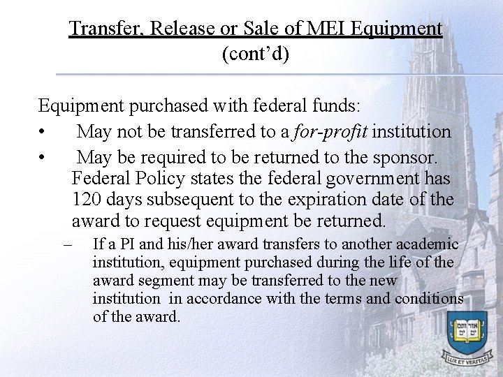 Transfer, Release or Sale of MEI Equipment (cont’d) Equipment purchased with federal funds: •