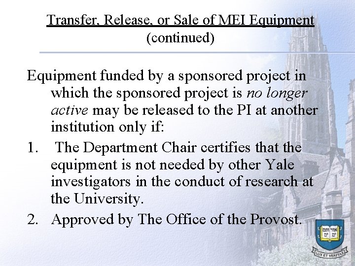 Transfer, Release, or Sale of MEI Equipment (continued) Equipment funded by a sponsored project