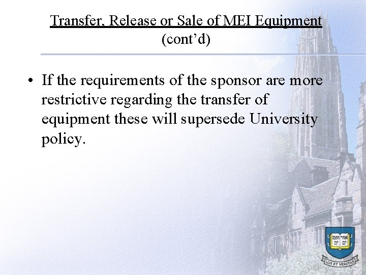 Transfer, Release or Sale of MEI Equipment (cont’d) • If the requirements of the