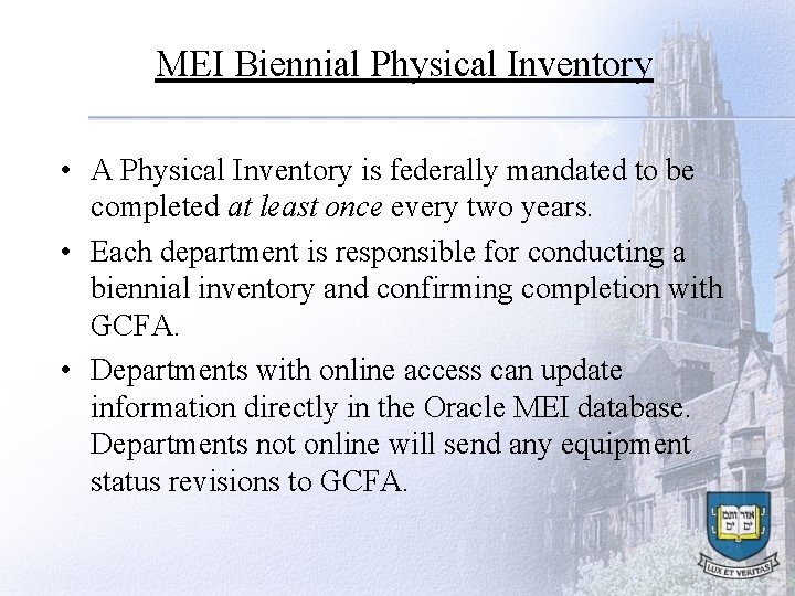 MEI Biennial Physical Inventory • A Physical Inventory is federally mandated to be completed