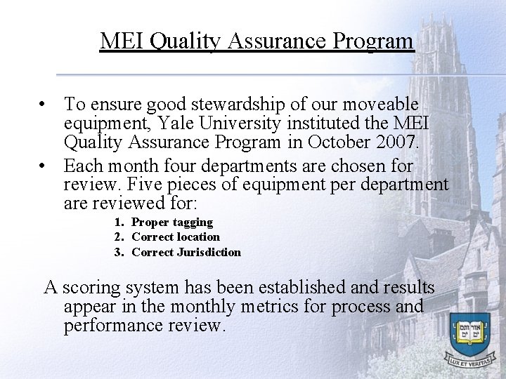 MEI Quality Assurance Program • To ensure good stewardship of our moveable equipment, Yale