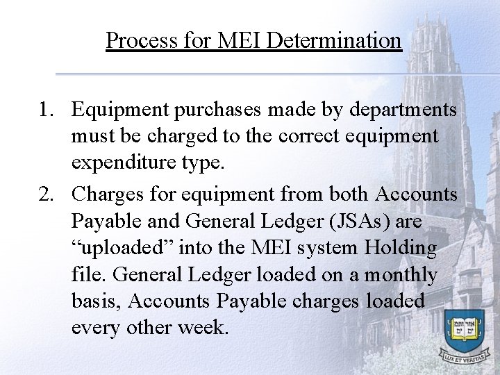 Process for MEI Determination 1. Equipment purchases made by departments must be charged to