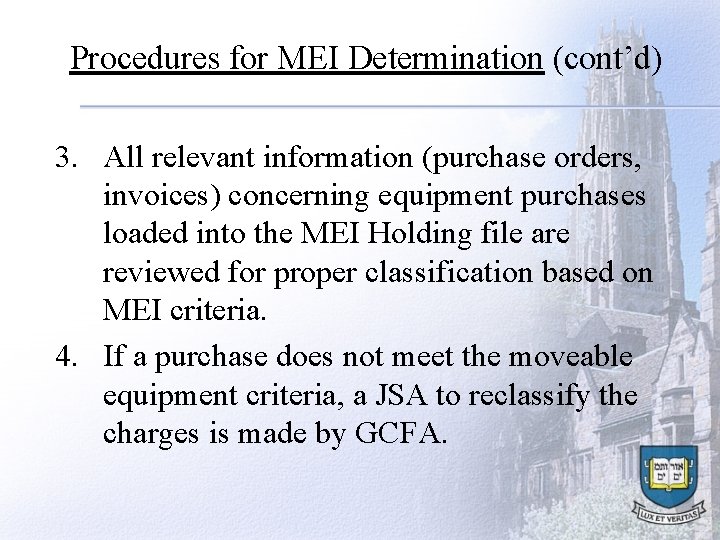 Procedures for MEI Determination (cont’d) 3. All relevant information (purchase orders, invoices) concerning equipment