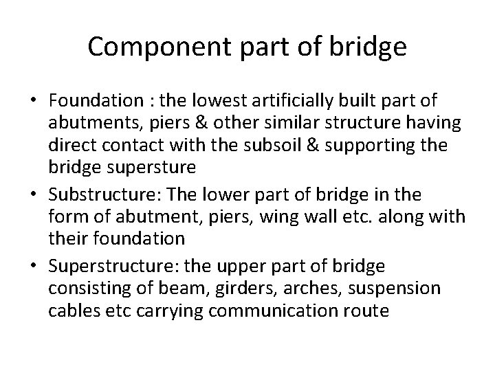 Component part of bridge • Foundation : the lowest artificially built part of abutments, Component part of bridge • Foundation : the lowest artificially built part of abutments,