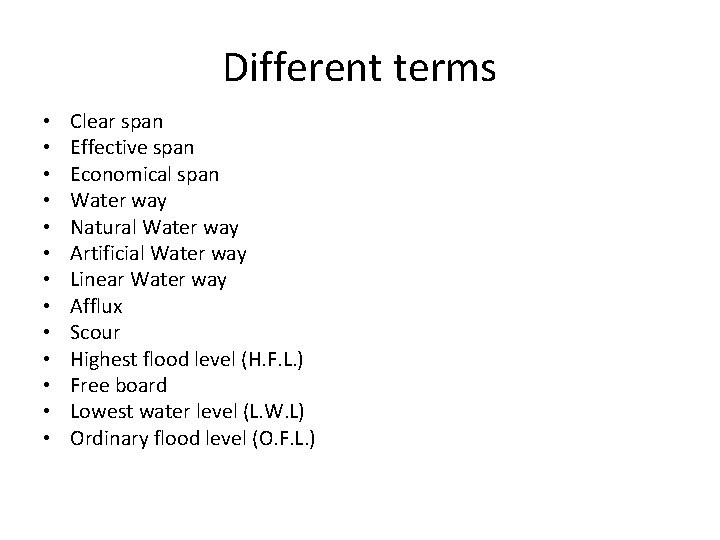 Different terms • • • • Clear span Effective span Economical span Water way