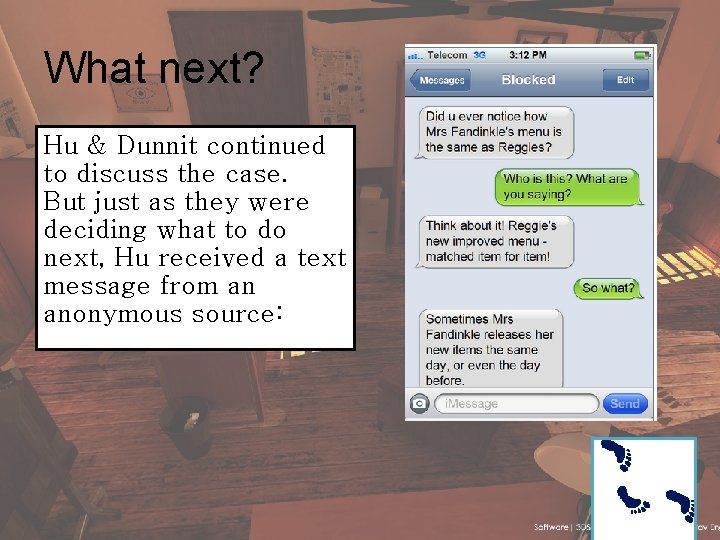 What next? Hu & Dunnit continued to discuss the case. But just as they