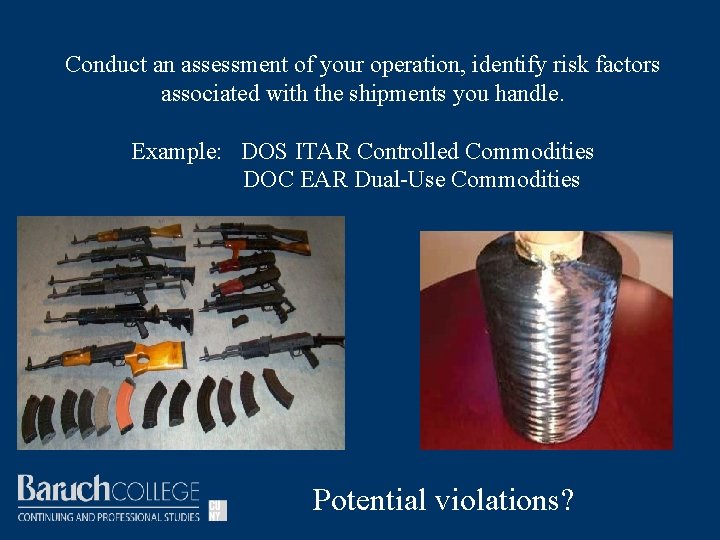 Conduct an assessment of your operation, identify risk factors associated with the shipments you