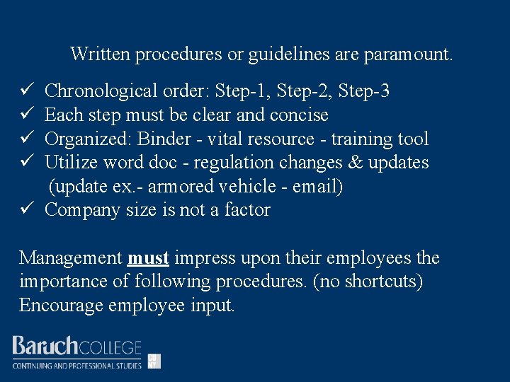 Written procedures or guidelines are paramount. ü ü Chronological order: Step-1, Step-2, Step-3 Each