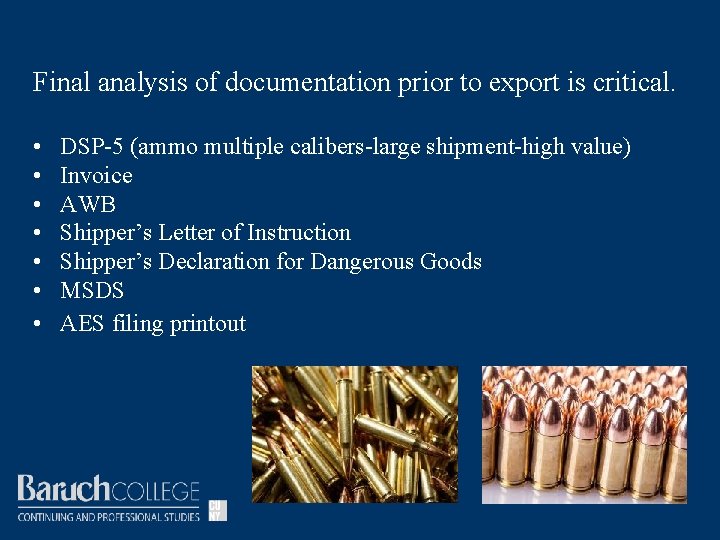 Final analysis of documentation prior to export is critical. • • DSP-5 (ammo multiple
