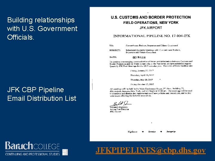 Building relationships with U. S. Government Officials. JFK CBP Pipeline Email Distribution List JFKPIPELINES@cbp.