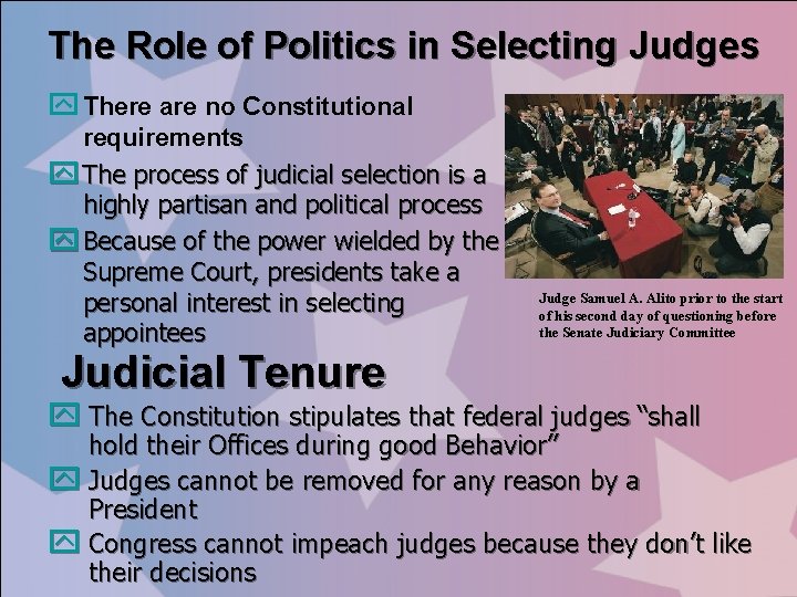 The Role of Politics in Selecting Judges y There are no Constitutional requirements y