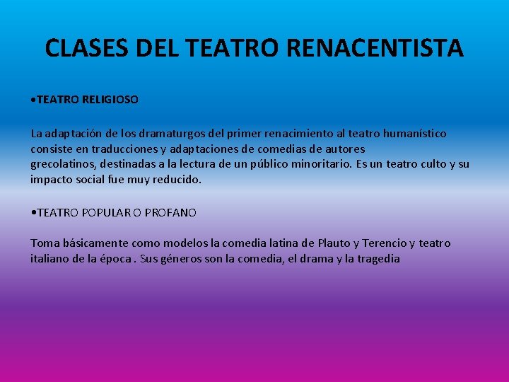 CLASES DEL TEATRO RENACENTISTA • TEATRO RELIGIOSO La adaptación de los dramaturgos del primer