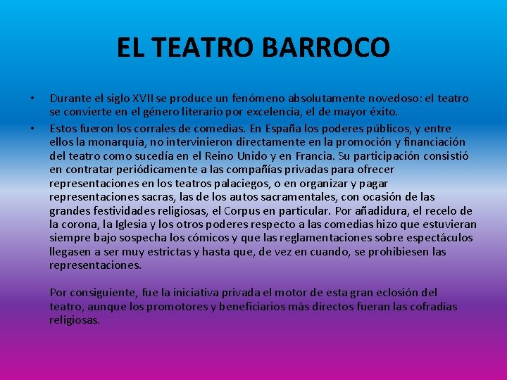 EL TEATRO BARROCO • • Durante el siglo XVII se produce un fenómeno absolutamente