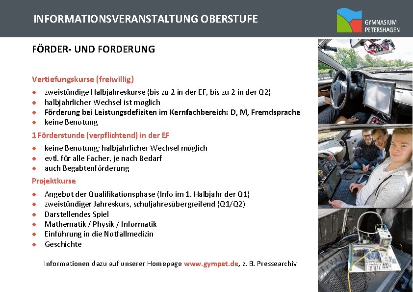 INFORMATIONSVERANSTALTUNG OBERSTUFE FÖRDER- UND FORDERUNG Vertiefungskurse (freiwillig) ● zweistündige Halbjahreskurse (bis zu 2 in