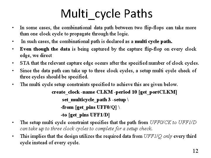 Multi_cycle Paths • • In some cases, the combinational data path between two flip-flops