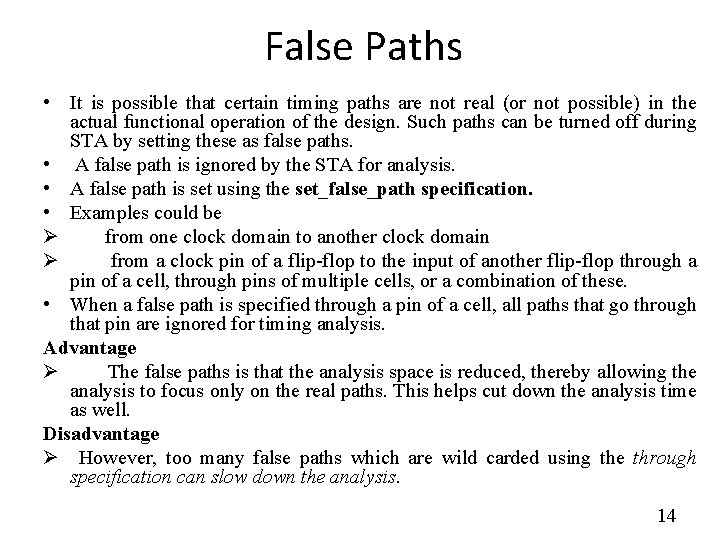 False Paths • It is possible that certain timing paths are not real (or