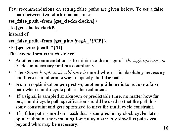 Few recommendations on setting false paths are given below. To set a false path