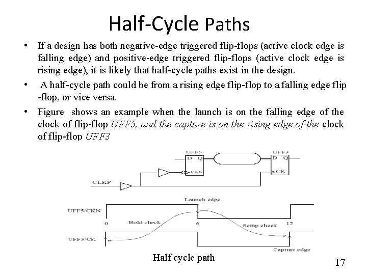 Half-Cycle Paths • If a design has both negative-edge triggered flip-flops (active clock edge