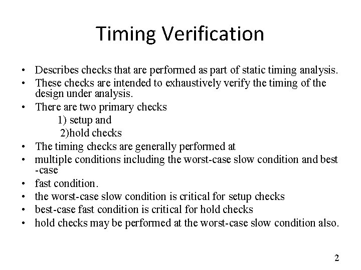 Timing Verification • Describes checks that are performed as part of static timing analysis.