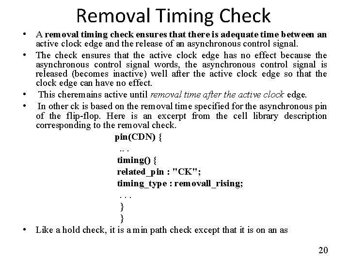 Removal Timing Check • A removal timing check ensures that there is adequate time