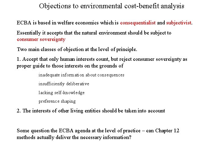 Objections to environmental cost-benefit analysis ECBA is based in welfare economics which is consequentialist