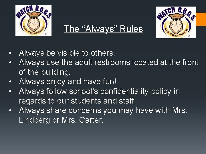 The “Always” Rules • Always be visible to others. • Always use the adult