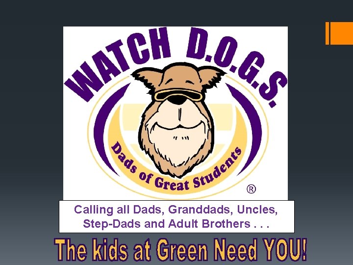 Calling all Dads, Granddads, Uncles, Step-Dads and Adult Brothers. . . 