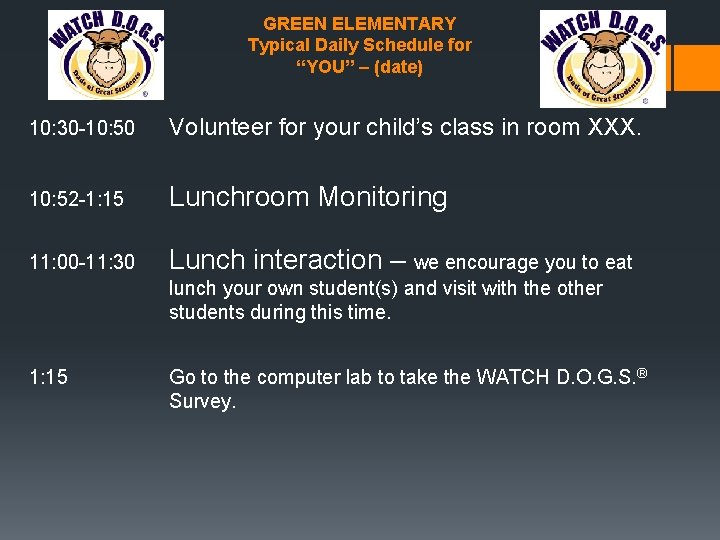 GREEN ELEMENTARY Typical Daily Schedule for “YOU” – (date) 10: 30 -10: 50 Volunteer