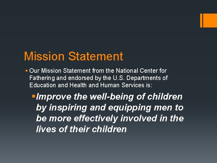 Mission Statement § Our Mission Statement from the National Center for Fathering and endorsed