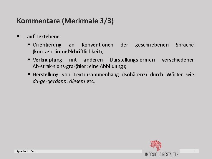 Kommentare (Merkmale 3/3) § … auf Textebene § Orientierung an Konventionen der geschriebenen Sprache