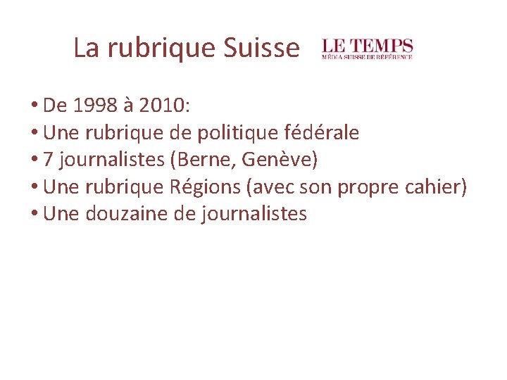 La rubrique Suisse • De 1998 à 2010: • Une rubrique de politique fédérale