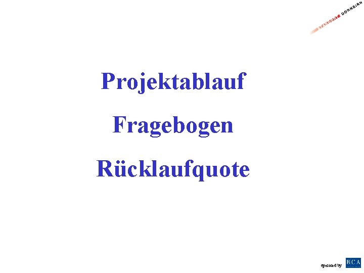 Projektablauf Fragebogen Rücklaufquote operated by 