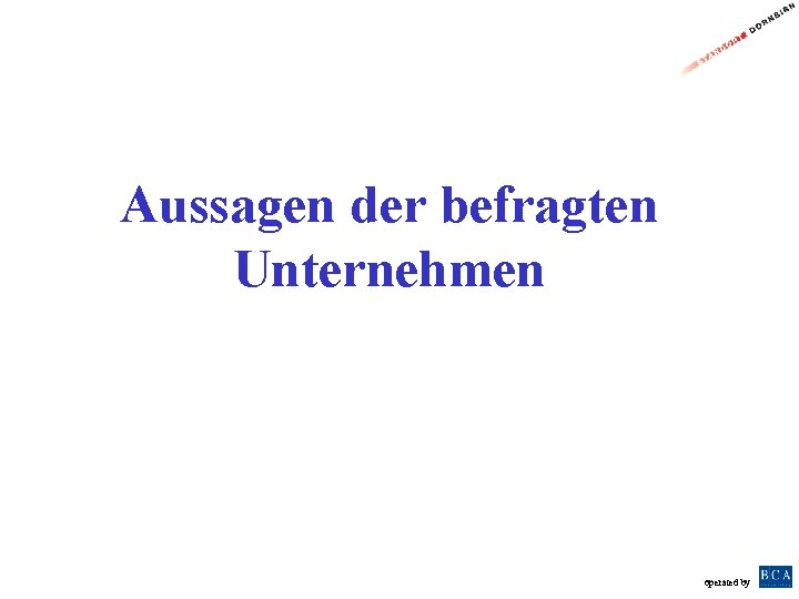 Aussagen der befragten Unternehmen operated by 