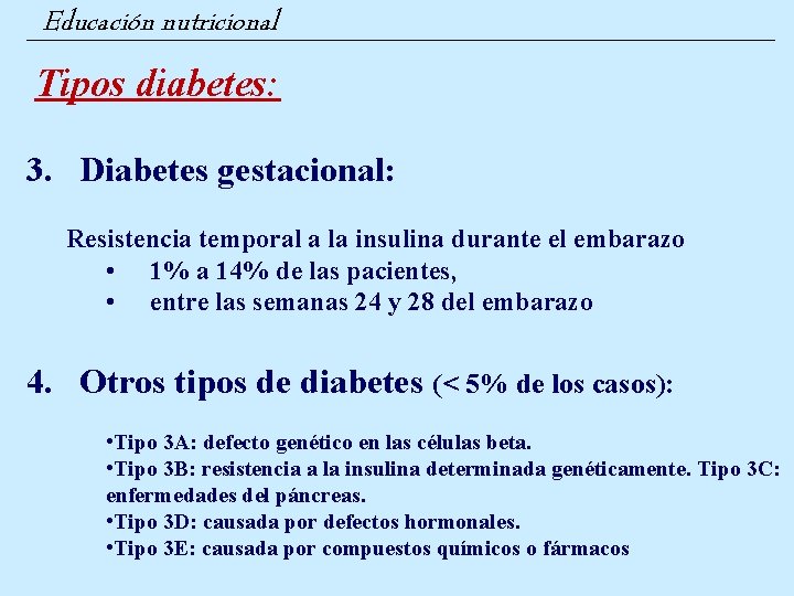 Educación nutricional Tipos diabetes: 3. Diabetes gestacional: Resistencia temporal a la insulina durante el