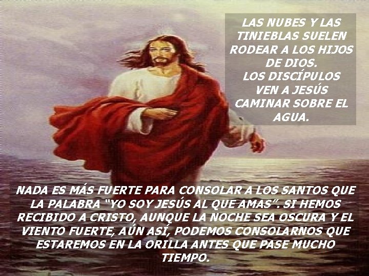 LAS NUBES Y LAS TINIEBLAS SUELEN RODEAR A LOS HIJOS DE DIOS. LOS DISCÍPULOS