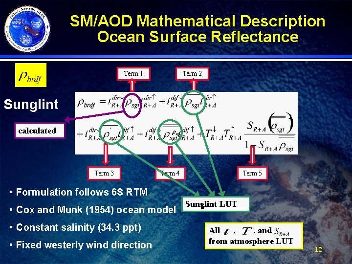 SM/AOD Mathematical Description Ocean Surface Reflectance Term 1 Term 2 Sunglint calculated Term 3