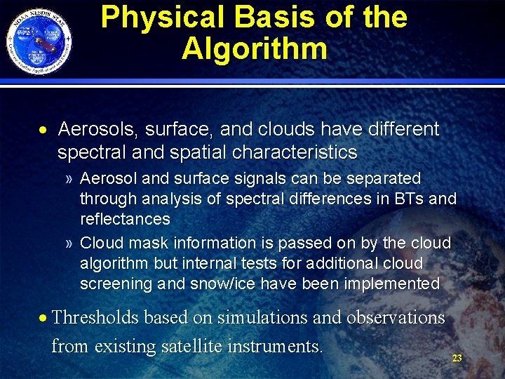 Physical Basis of the Algorithm · Aerosols, surface, and clouds have different spectral and