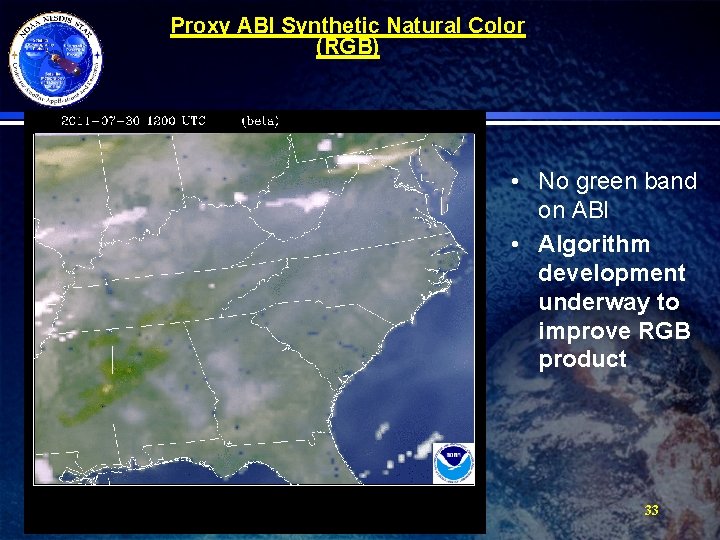 Proxy ABI Synthetic Natural Color (RGB) • No green band on ABI • Algorithm