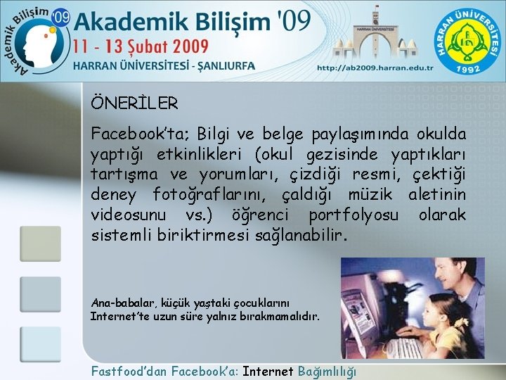 ÖNERİLER Facebook’ta; Bilgi ve belge paylaşımında okulda yaptığı etkinlikleri (okul gezisinde yaptıkları tartışma ve