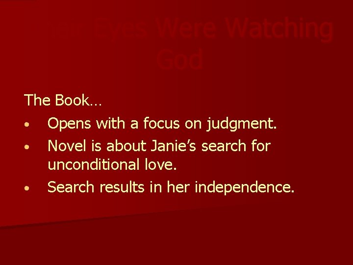 Their Eyes Were Watching God The Book… • Opens with a focus on judgment.