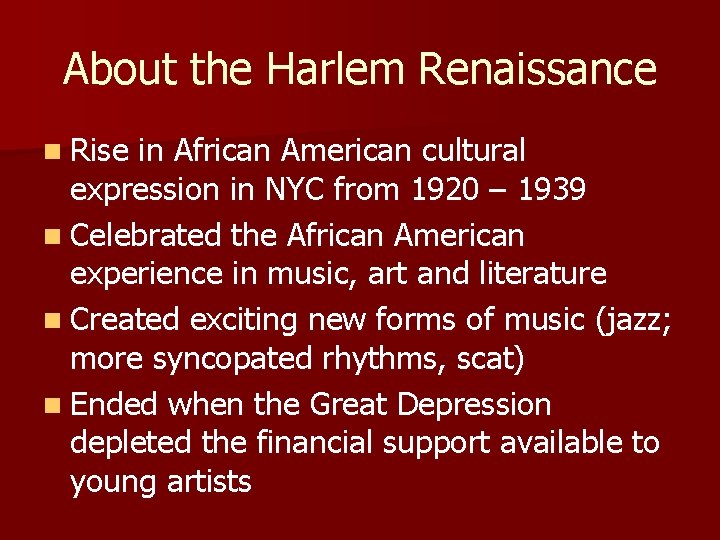 About the Harlem Renaissance n Rise in African American cultural expression in NYC from