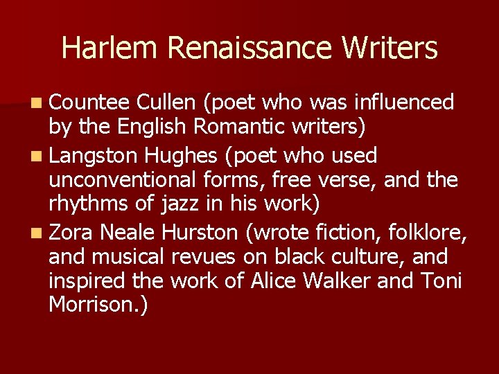 Harlem Renaissance Writers n Countee Cullen (poet who was influenced by the English Romantic